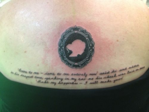 Jane Eyre Tattoo - it has the Jane Eyre cameo and reads "Come to me - come to me entirely now,' said he: and added, in his deepest tone, speaking in my ear as his cheek was laid on mine, 'Make my happiness - I will make yours."