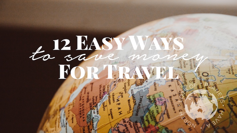 12 Easy Ways to Save Money for Travel Feature