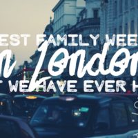 The Best Family Weekend in London We Have Ever Had